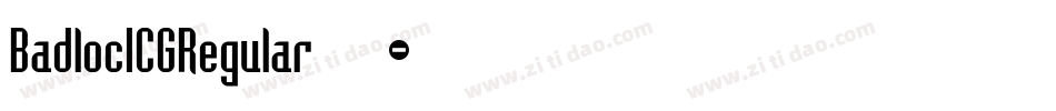 BadlocICGRegular 字字体转换